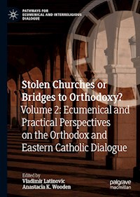 Stolen Churches or Bridges to Orthodoxy? - - E-Book