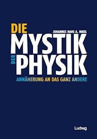 Die Mystik der Physik - Johannes Hans A. Nikel - E-Book