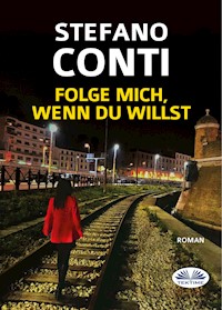 Folge Mich, Wenn Du Willst - Stefano Conti - E-Book