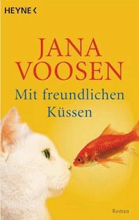 Mit freundlichen Küssen - Jana Voosen - E-Book