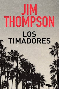 Los timadores - Jim  Thompson - E-Book