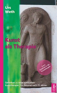 Kunst als Therapie - Urs Weth - E-Book