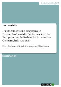 Die hochkirchliche Bewegung in Deutschland und die Eucharistiefeier der Evangelisch-katholischen Eucharistischen Gemeinschaft von 1931 - Jan Langfeldt - E-Book