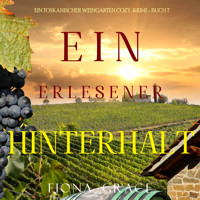 Ein erlesener Hinterhalt (Ein Toskanischer Weingarten Cozy-Krimi – Buch 7) - Fiona Grace - Hörbuch