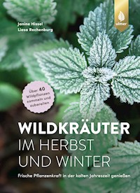 Wildkräuter im Herbst und Winter - Janine Hissel - E-Book