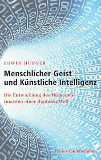 Menschlicher Geist und Künstliche Intelligenz - Edwin Hübner - E-Book