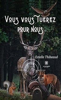 Vous vous tuerez pour nous - Estelle Thibeaud - E-Book
