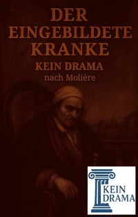 Der eingebildete Kranke - Kein Drama nach Molière - Anno Stock - E-Book