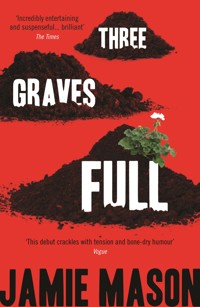 Three Graves Full - Jamie Mason - E-Book