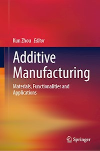 Additive Manufacturing -  - E-Book