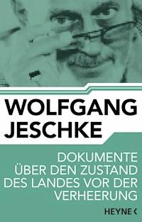 Dokumente über den Zustand des Landes vor der Verheerung - Wolfgang Jeschke - E-Book