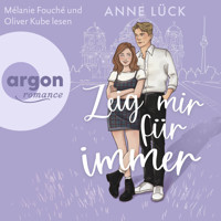 Zeig mir Für immer - Die Berlin-in-Love-Dilogie, Band 2 (Ungekürzte Lesung) - Anne Lück - Hörbuch