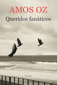 Queridos fanáticos - Amos Oz - E-Book