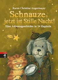 Schnauze, jetzt ist Stille Nacht! - Karen Christine Angermayer - E-Book