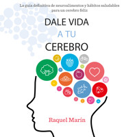 Dale vida a tu cerebro - Raquel Marín - Hörbuch