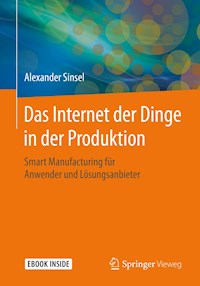 Das Internet der Dinge in der Produktion - Alexander Sinsel - E-Book
