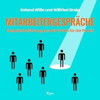 Mitarbeitergespräche - Gesprächsführung aus der Praxis für die Praxis (Ungekürzt) - Roland Wille - Hörbuch
