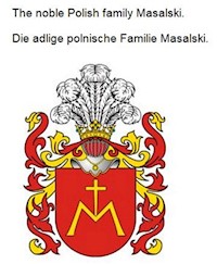 The noble Polish family Masalski. Die adlige polnische Familie Masalski. - Werner Zurek - E-Book