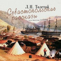 Севастопольские рассказы - Lev Tolstoj - Hörbuch