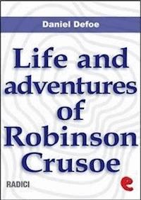 Life and Adventures of Robinson Crusoe - Daniel Defoe - E-Book