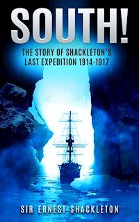 South! - Sir Ernest Shackleton - E-Book
