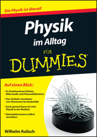 Physik im Alltag für Dummies - Wilhelm Kulisch - E-Book
