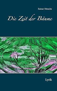 Die Zeit der Bäume - Rainar Nitzsche - E-Book