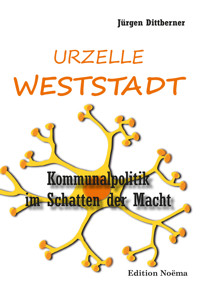 Die Urzelle 'Weststadt' - Jürgen Dittberner - E-Book
