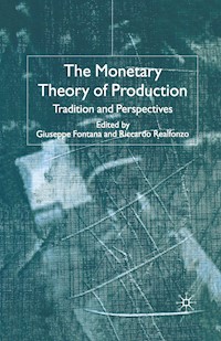 The Monetary Theory of Production -  - E-Book