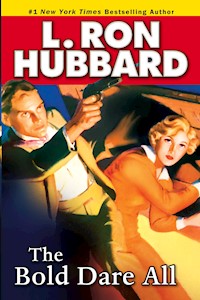 The Bold Dare All - L. Ron Hubbard - E-Book