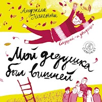 Мой дедушка был вишней - Анджела Нанетти - Hörbuch