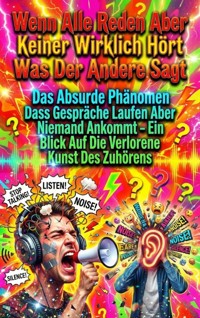 Wenn Alle Reden Aber Keiner Wirklich Hört Was Der Andere Sagt - Paul Schulz - E-Book