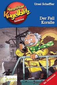 Kommissar Kugelblitz 12. Der Fall Koralle - Ursel Scheffler - E-Book