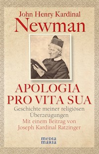 APOLOGIA PRO VITA SUA - John Henry Kardinal Newman - E-Book
