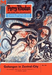 Perry Rhodan 181: Gefangen in Zentral-City - William Voltz - E-Book