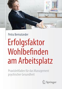 Erfolgsfaktor Wohlbefinden am Arbeitsplatz - Petra Bernatzeder - E-Book