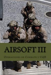 Airsoft Iii: Operaciones De Combate Y Cqb - Ares Van Jaag - E-Book