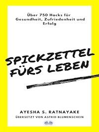 Spickzettel Fürs Leben - Ayesha S. Ratnayake - E-Book
