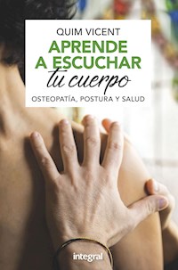 Aprende a escuchar tu cuerpo - Quim Vicent - E-Book