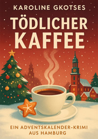 Tödlicher Kaffee - Karoline Gkotses - E-Book