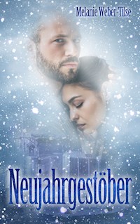 Neujahrgestöber - Melanie Weber-Tilse - E-Book