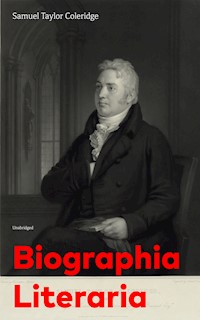 Biographia Literaria (Unabridged) - Samuel Taylor Coleridge - E-Book