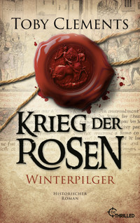 Krieg der Rosen: Winterpilger - Toby Clements - E-Book