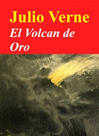 El volcán de oro - Julio Verne - E-Book