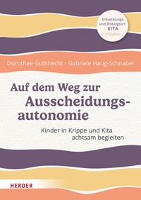 Auf dem Weg zur Ausscheidungsautonomie - Dorothee Gutknecht - E-Book