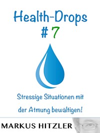Health-Drops #007 - Markus Hitzler - E-Book