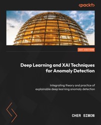 Deep Learning and XAI Techniques for Anomaly Detection - Cher Simon - E-Book