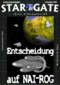 STAR GATE 056: Entscheidung auf NAI-ROG - Wilfried A. Hary - E-Book
