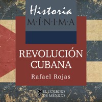 Historia mínima de la Revolución cubana - Rojas Rafael - Hörbuch
