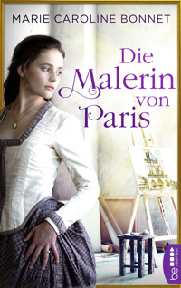 Die Malerin von Paris - Marie Caroline Bonnet - E-Book